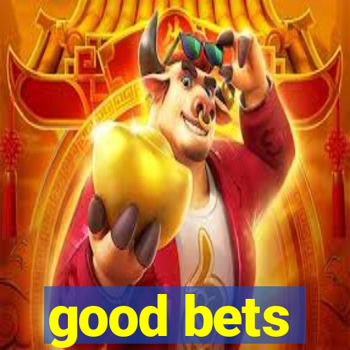 good bets